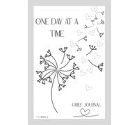 One Day At A Time Grief Journal: A Companion Through Grief And Healing