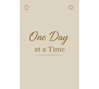 One Day at a Time Journal: 110 Page 6x9 Inspirational Lined Notebook for Daily Writing, Self-Care, and Reflection: Mindfulness and Gratitude Journal ... Students, Writers, and Everyday Note-Taking