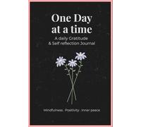 One Day at a time: KALP A5 Self-Love & Gratitude Journal | Daily Mindfulness Practice for Happiness, Positivity & Productivity | Suitable for All Ages | 128 Pages | 100 GSM Black Paper