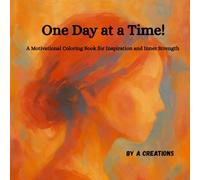 One Day at a Time: Motivational Coloring book for Teens and Adults