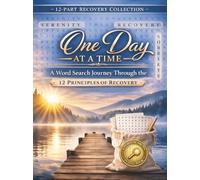 One Day at a Time: The Twelve Principles of Recovery: Word Search Puzzle Book for Addiction Recovery, Sober Anniversary Gifts for Men and Women, and ... Activity Journal for Spiritual Healing