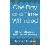 One Day at a Time With God: 365 Days of Scripture, Reflection, and Journaling