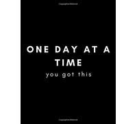 One Day At a Time, You Got This: Depression and Anxiety Journal/Notebook (Mental Health Support: Blank Lined Journal To Express Your Feelings)