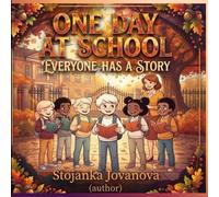 One Day at School: Everyone Has a Story!: A Heartwarming Coloring Book About Kindness, Friendship, and Belonging for Children Ages 4-8