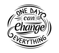 one Day can Change Everything Quotes Wall Decals 42x42.4cm Personalized Customization Black