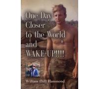 ONE DAY CLOSER TO THE WORLD and WAKE-UP!!!!