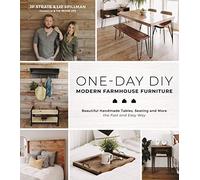 One-Day DIY: Beautiful Handmade Tables, Seating and More the Fast and Easy Way