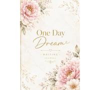 One Day Dream: A Beautiful Lined Journal for Daily Thoughts, Dreams, Goals & Reflection
