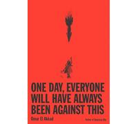 One Day Everyone Will Have Always Been A