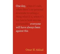 One Day, Everyone Will Have Always Been Against This - 9781837264186