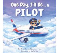One Day, I’ll Be a Pilot: A Future Careers Picture Book for Little Dreamers (Ages 3-8) (One Day, I’ll Be… (Future Careers Series))