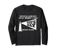 One Day I’ll Be Thankful It Went God’s Way and Not My Way Long Sleeve T-Shirt
