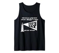 One Day I’ll Be Thankful It Went God’s Way and Not My Way Tank Top