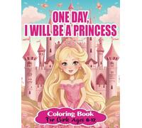 One Day, I Will Be a Princess: Coloring Book for Girls Ages 6-12: 50 Magical Princesses to color. Discover mystery-magic for Young Ladies Ages 8-12 ... relaxation. Happy Coloring Pages for Kids.