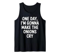 One Day I'm Gonna Make The Onions Cry Tank Top