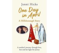 One Day in April - A Hillsborough Story
