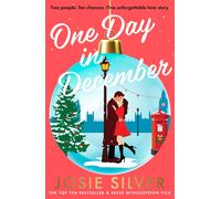 One Day in December : The uplifting, feel-good, Sunday Times bestselling Christmas romance you need this festive season