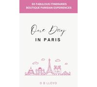 One Day In Paris: 50 Fabulous Itineraries - Boutique Parisian Experiences