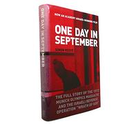 One Day in September: The Full Story of the 1972 Munich Olympics Massacre and the Israeli Revenge Operation, Wrath of God