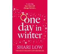 One Day in Winter: An emotional story of love, secrets and friendship, perfect for the festive season! (A Winter Day Book)