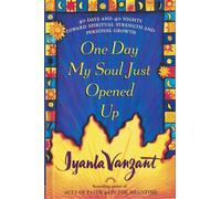 One Day My Soul Just Opened Up: 40 Days and 40 Nights Toward Spiritual Strength and Personal Growth