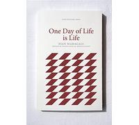 One Day of Life is Life