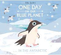 One Day on our Blue Planet: In the Antarctic