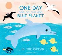 One Day On Our Blue Planet ...In the Ocean