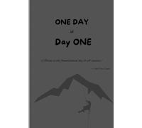 One day or Day one-Action is the foundational key to all success