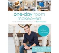 One-Day Room Makeovers: How to Get the Designer Look for Less with Three Easy Steps