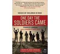 One Day the Soldiers Came: Voices of Children in War (P.S.)