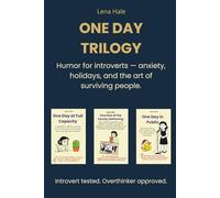 ONE DAY TRILOGY: Humor for introverts - anxiety, holidays, and the art of surviving people.