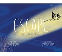 Escape : One Day We Had to Run . . .