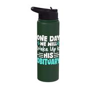 One Day We Will Wake Up to His Obituary Stainless Steel Insulated Water Bottle