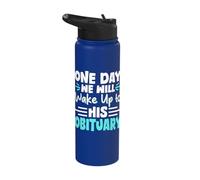 One Day We Will Wake Up to His Obituary Stainless Steel Insulated Water Bottle