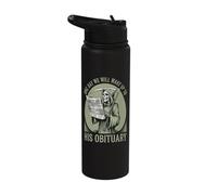 One Day We Will Wake Up to His Obituary Stainless Steel Insulated Water Bottle