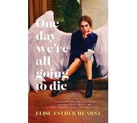 One Day We're All Going to Die