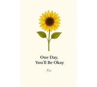 One Day, You'll Be Okay
