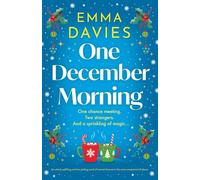 One December Morning: An utterly uplifting and tear-jerking novel of second chances in the most unexpected of places