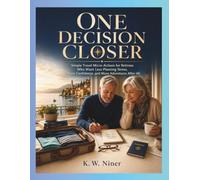 “One Decision Closer” Method for Traveling Seniors: Simple Travel Micro-Actions for Retirees Who Want Less Planning Stress, More Confidence, and More Adventures After 60