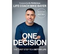 One Decision: The First Step to a Better Life