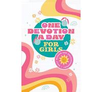 One Devotion a Day for Girls: Daily Wisdom and Encouragement