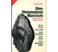 One Dimensional Marxism: Althusser and the Politics of Culture