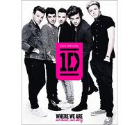 One Direction: Where We Are (100% Official): Our Band, Our Story