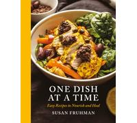 One Dish at a Time : Easy Recipes to Nourish and Heal