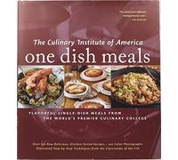 One Dish Meals: Flavorful Single-dish Meals from the World's Premier Culinary College