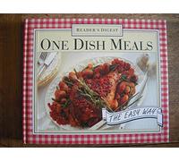 One Dish Meals the Easy Way: Well Over 350 Original and Tested Recipes for One-dish Meals