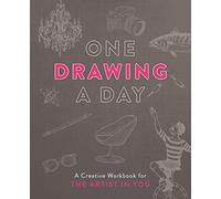 One Drawing a Day: A Creative Workbook for the Artist in All of Us
