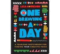 One Drawing A Day: A Yearlong Sketchbook for Finding Your Creative Voice