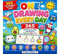 One Drawing Every Day: 365 Easy Step-by-Step Drawings for Children Ages 3-4